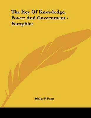 Book cover for The Key of Knowledge, Power and Government - Pamphlet