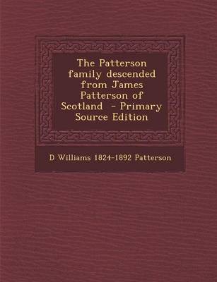 Book cover for The Patterson Family Descended from James Patterson of Scotland