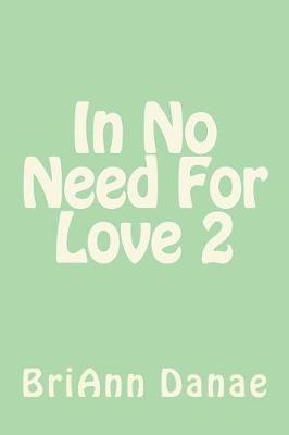 Book cover for In No Need for Love 2