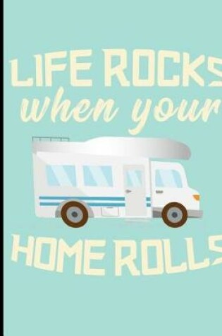 Cover of Life Rocks When Your Home Rolls, Composition Book