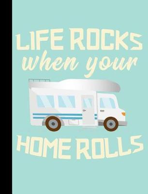 Book cover for Life Rocks When Your Home Rolls, Composition Book