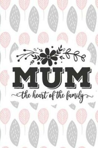 Cover of Mum the Heart of the Family