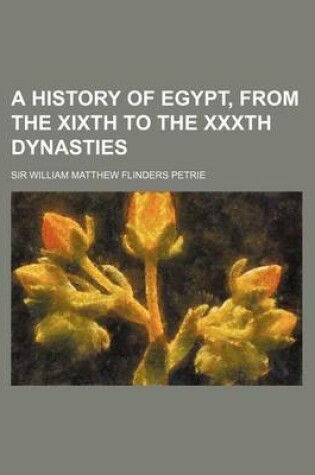 Cover of A History of Egypt, from the Xixth to the Xxxth Dynasties