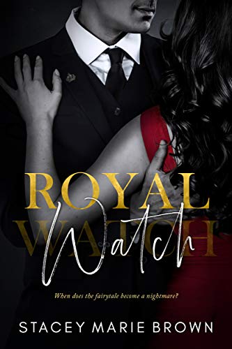 Royal Watch by Stacey Marie Brown