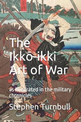 Book cover for The Ikkō-ikki Art of War