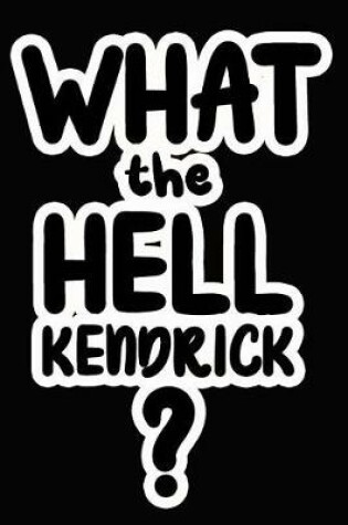 Cover of What the Hell Kendrick?