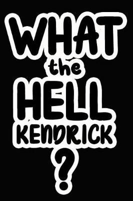 Book cover for What the Hell Kendrick?