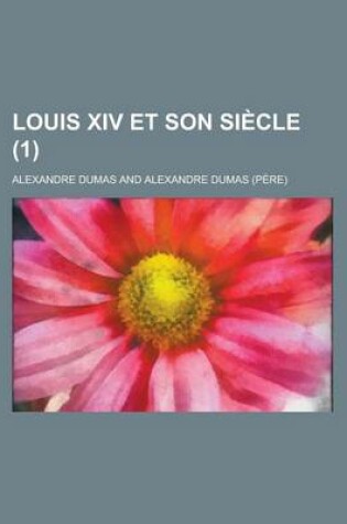 Cover of Louis XIV Et Son Siecle (1)