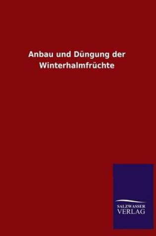 Cover of Anbau Und Dungung Der Winterhalmfruchte