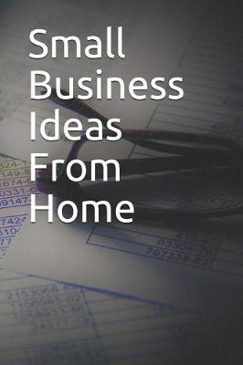 Book cover for Small Business Ideas from Home