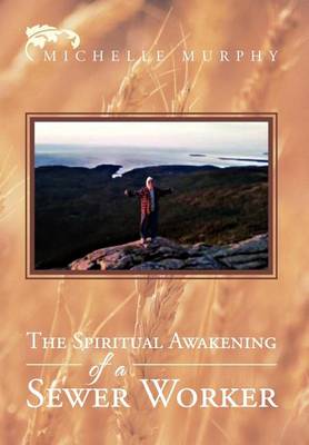 Book cover for The Spiritual Awakening Of A Sewer Worker