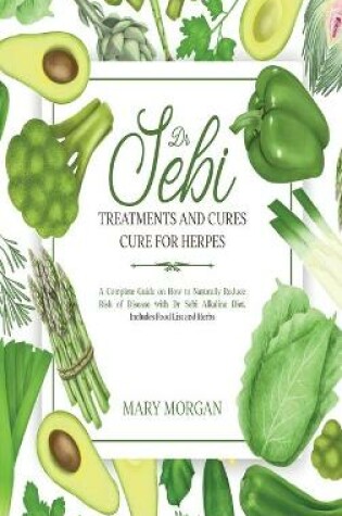 Cover of Dr Sebi - Dr Sebi Treatments and Cures - Dr Sebi Cure for Herpes