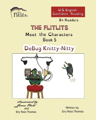 Cover of THE FLITLITS, Meet the Characters, Book 5, DeBug Knitty-Nitty, 8+ Readers, U.S. English, Confident Reading