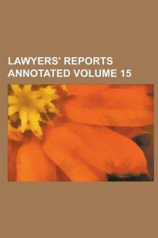 Cover of Lawyers' Reports Annotated Volume 15