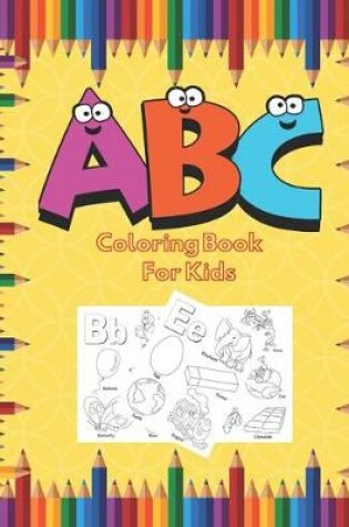 Cover of A B C Coloring Book For Kids