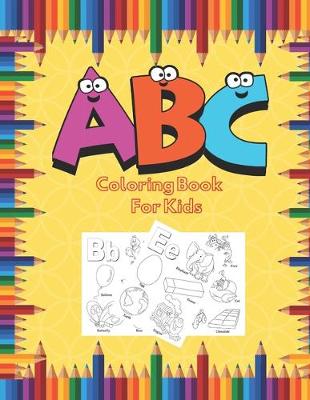 Book cover for A B C Coloring Book For Kids