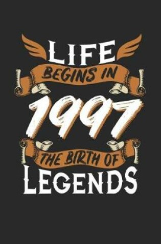 Cover of Life Begins in 1997 the Birth of Legends