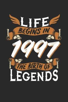 Book cover for Life Begins in 1997 the Birth of Legends