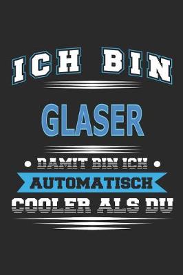 Book cover for Ich bin Glaser Damit bin ich automatisch cooler als du