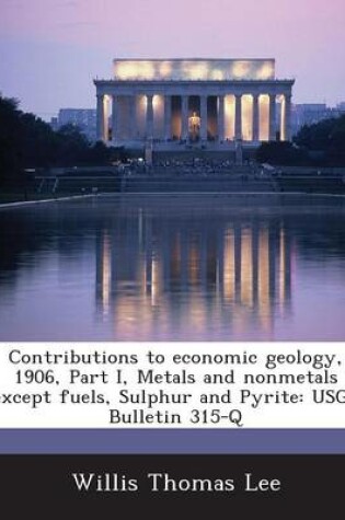 Cover of Contributions to Economic Geology, 1906, Part I, Metals and Nonmetals Except Fuels, Sulphur and Pyrite