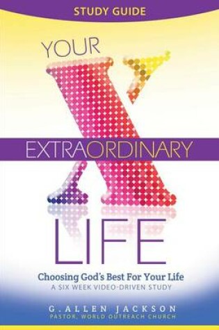 Cover of Your Extraordinary Life Small Group Study Guide