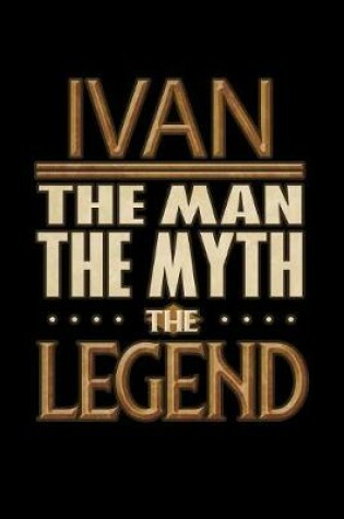 Cover of Ivan The Man The Myth The Legend