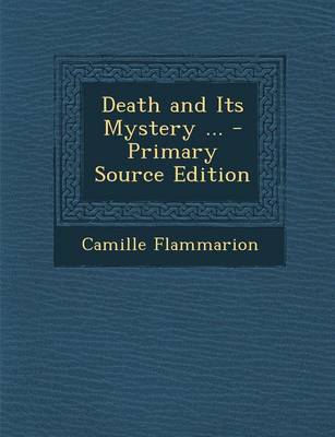 Book cover for Death and Its Mystery ... - Primary Source Edition