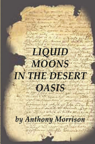 Cover of Liquid Moons in the Desert Oasis