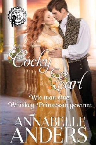 Cover of Cocky Earl - Wie man eine Whiskey-Prinzessin gewinnt