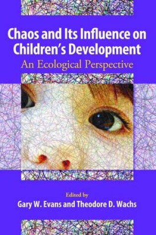 Cover of Chaos and Its Influence on Children's Development