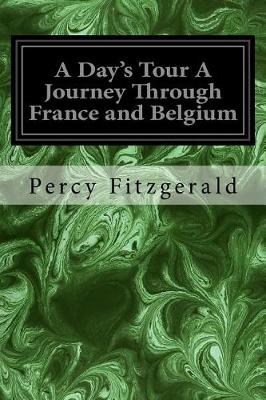 Book cover for A Day's Tour A Journey Through France and Belgium