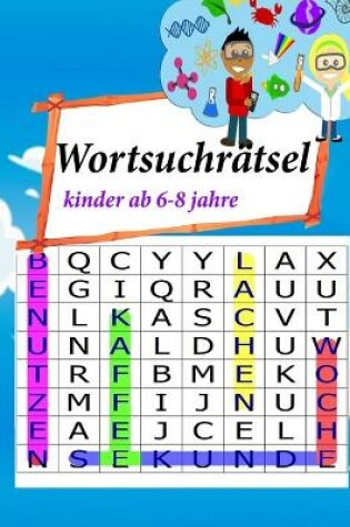 Cover of wortsuchrätsel kinder ab 6-8 jahre