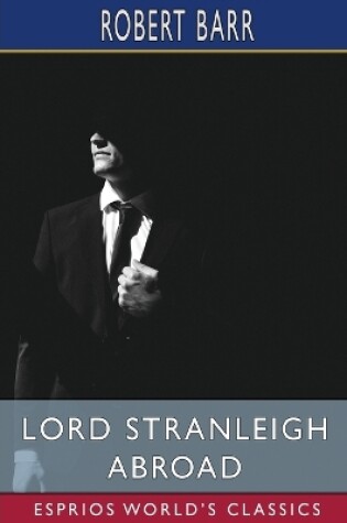 Cover of Lord Stranleigh Abroad (Esprios Classics)