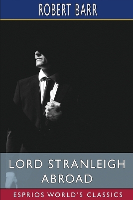 Book cover for Lord Stranleigh Abroad (Esprios Classics)