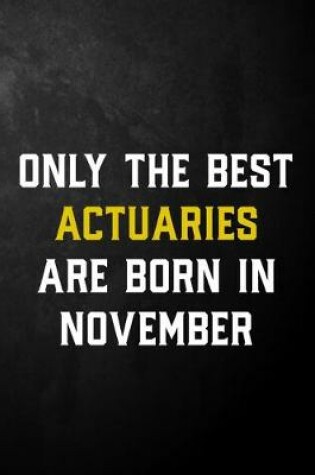 Cover of Only The Best Actuaries Are Born In November