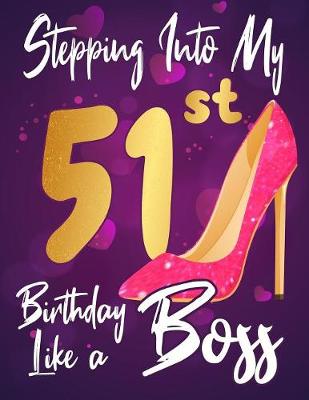 Book cover for Stepping Into My 51st Birthday Like a Boss