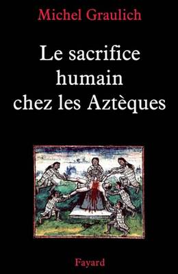 Book cover for Le Sacrifice Humain Chez Les Azteques