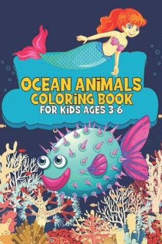 Cover of Ocean Animals Coloring Book For Kids Ages 3-6