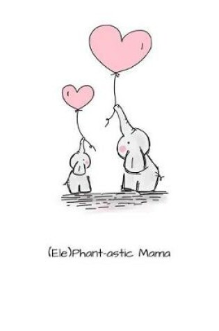 Cover of (Ele)Phant-astic Mama