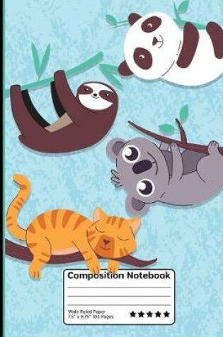 Cover of Hanging With My Friends Composition Notebook Kitty Koala Sloth and Panda