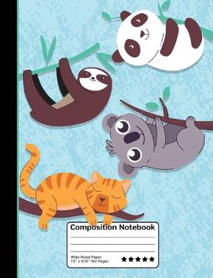 Book cover for Hanging With My Friends Composition Notebook Kitty Koala Sloth and Panda