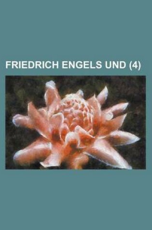 Cover of Friedrich Engels Und (4 )