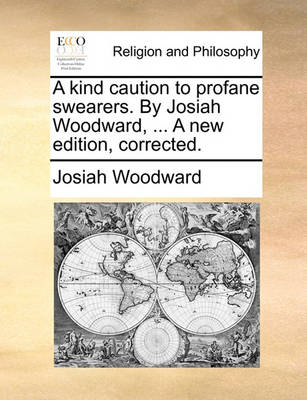 Book cover for A Kind Caution to Profane Swearers. by Josiah Woodward, ... a New Edition, Corrected.