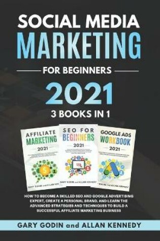Cover of Social Media Marketing for Beginners 2021 3 Books in 1