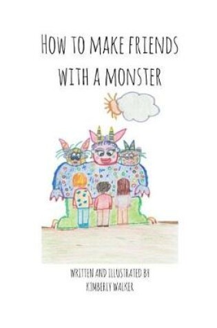 Cover of How To Make Friends With a Monster