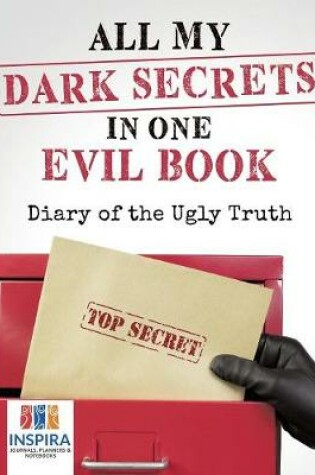 Cover of All My Dark Secrets in One Evil Book Diary of the Ugly Truth