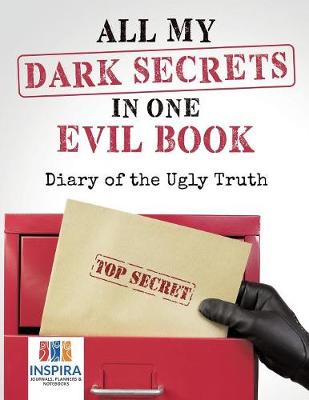 Book cover for All My Dark Secrets in One Evil Book Diary of the Ugly Truth