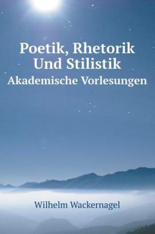 Cover of Poetik, Rhetorik Und Stilistik Akademische Vorlesungen