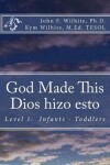 Book cover for God Made This / Dios hizo esto