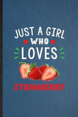 Cover of Just a Girl Who Loves Strawberry